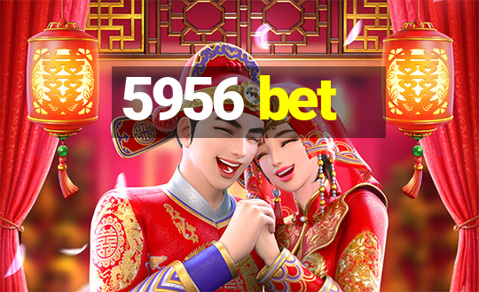 5956 bet