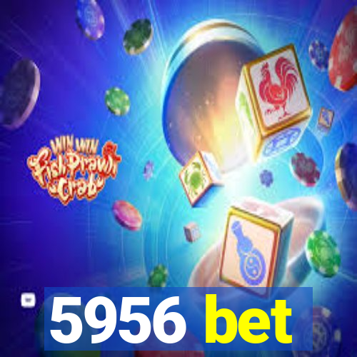 5956 bet