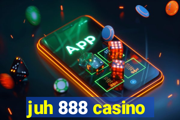 juh 888 casino