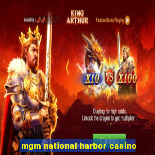 mgm national harbor casino