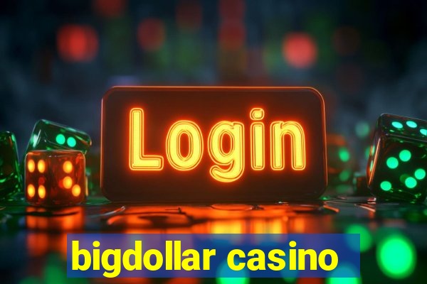 bigdollar casino