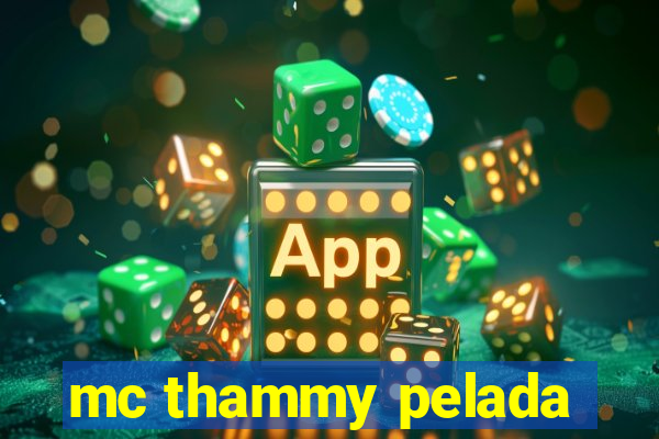 mc thammy pelada