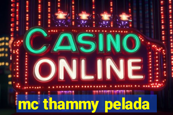 mc thammy pelada