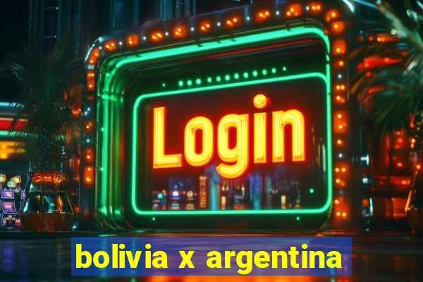 bolivia x argentina