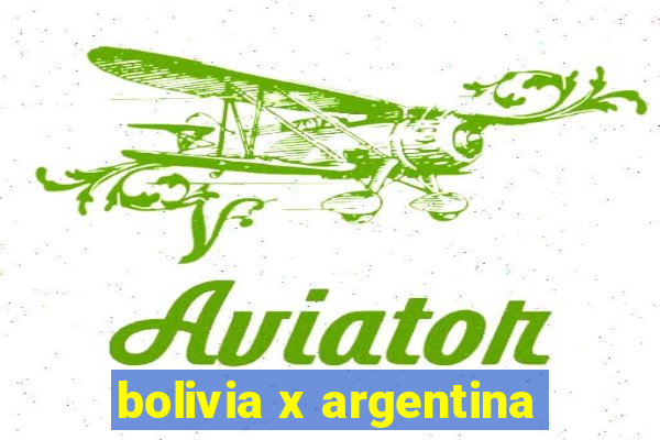 bolivia x argentina