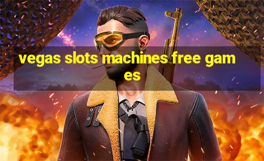 vegas slots machines free games