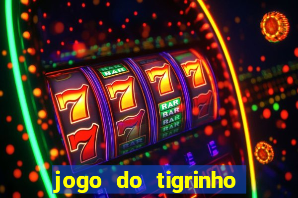 jogo do tigrinho qual é