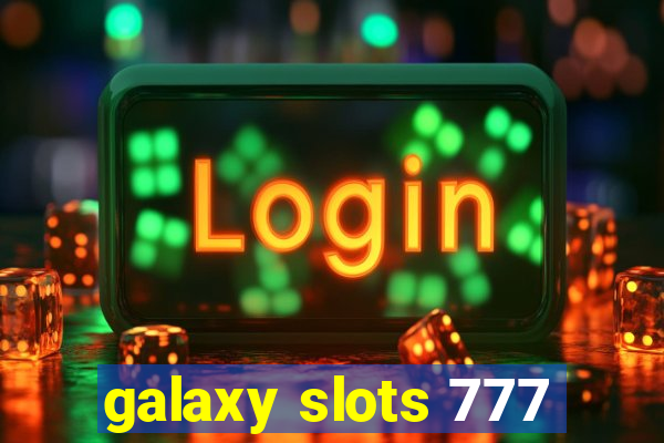 galaxy slots 777