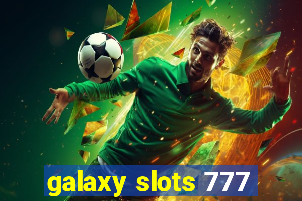 galaxy slots 777