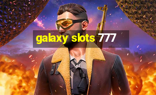 galaxy slots 777