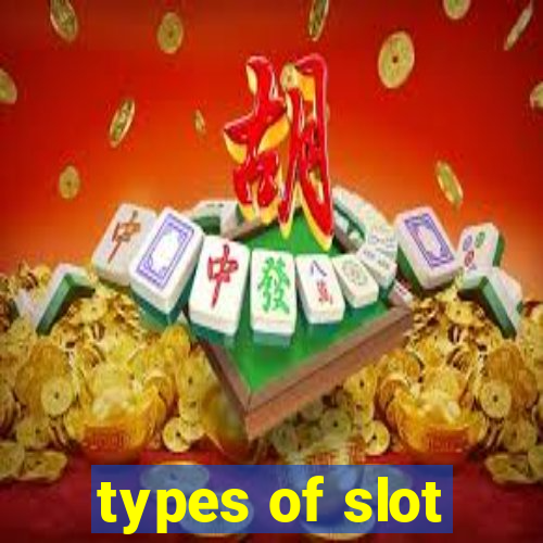 types of slot