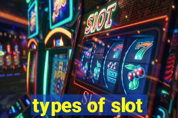 types of slot