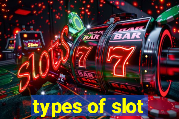 types of slot