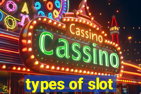 types of slot