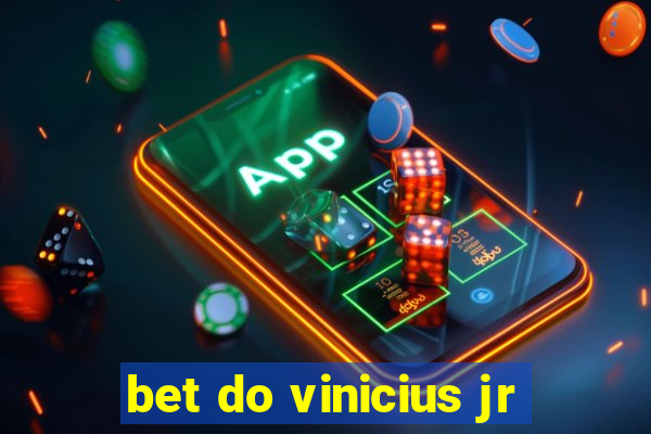 bet do vinicius jr