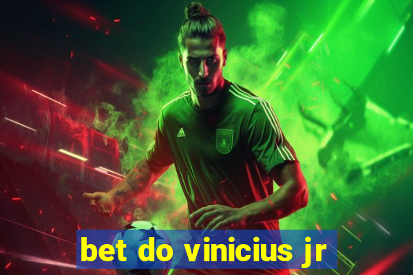 bet do vinicius jr