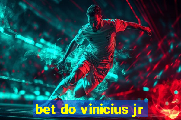 bet do vinicius jr