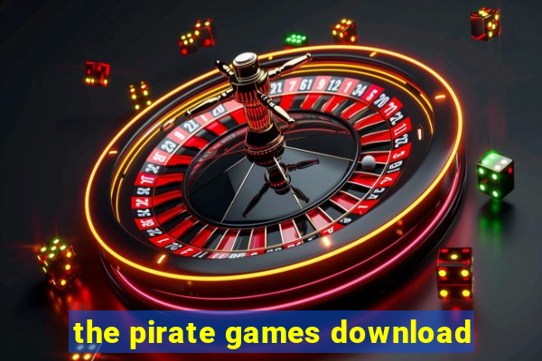 the pirate games download