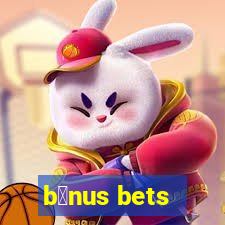 b么nus bets