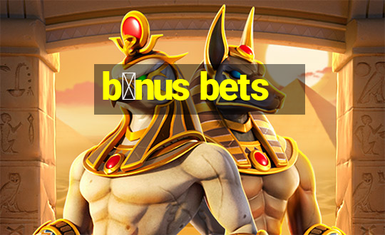 b么nus bets