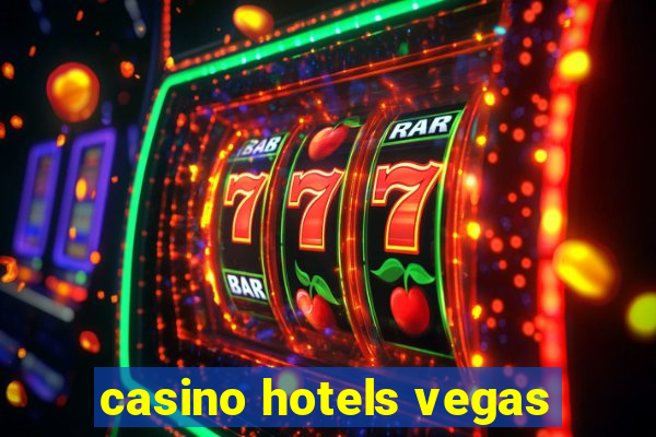 casino hotels vegas