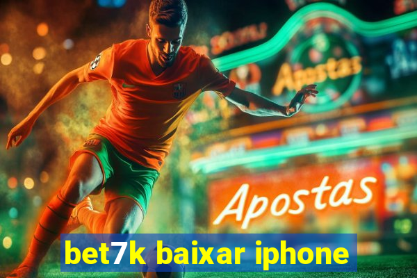 bet7k baixar iphone