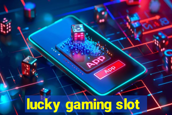 lucky gaming slot