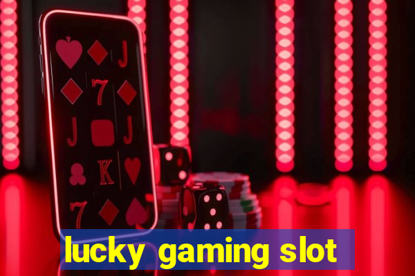 lucky gaming slot