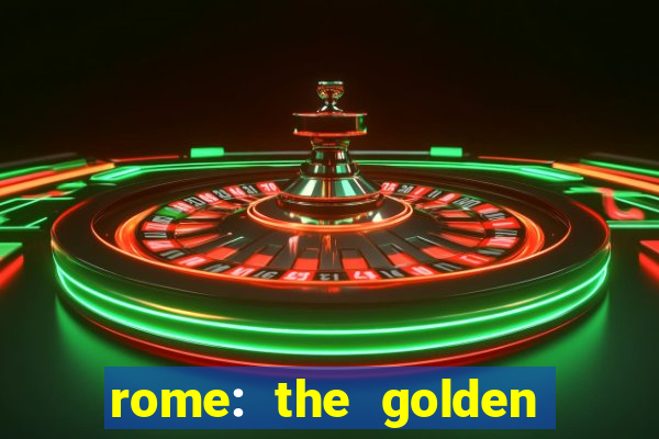 rome: the golden age slot