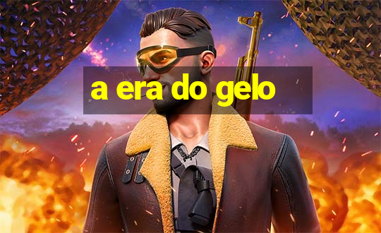 a era do gelo