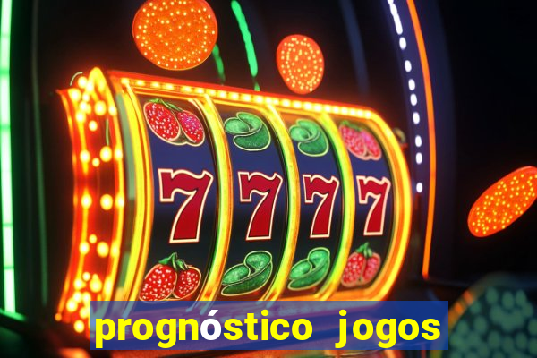 prognóstico jogos de hoje