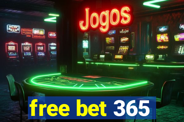 free bet 365