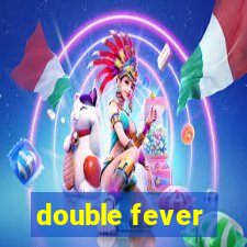 double fever