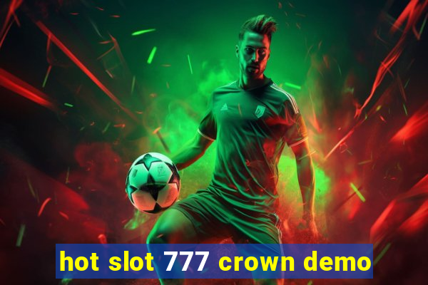 hot slot 777 crown demo