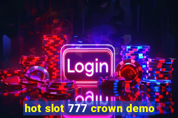 hot slot 777 crown demo