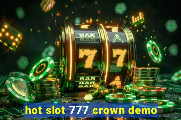 hot slot 777 crown demo