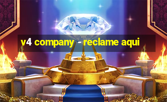 v4 company - reclame aqui