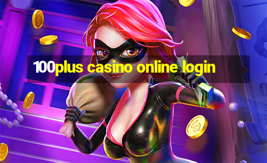 100plus casino online login