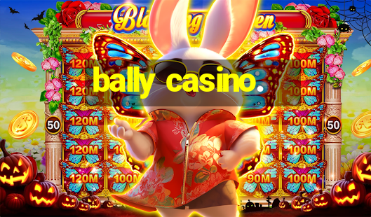 bally casino.