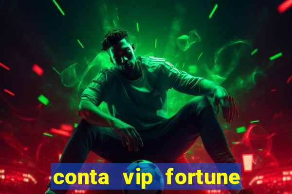 conta vip fortune tiger grátis