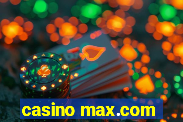 casino max.com