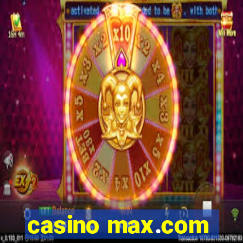 casino max.com