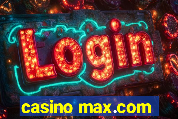 casino max.com