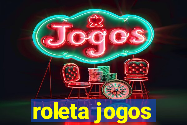 roleta jogos