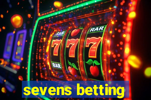 sevens betting