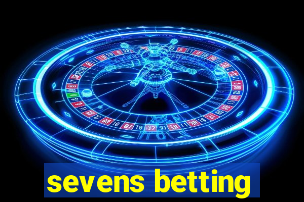 sevens betting