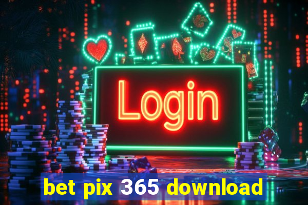 bet pix 365 download