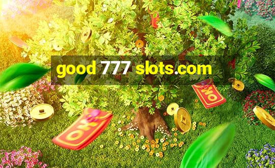 good 777 slots.com