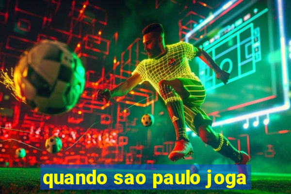 quando sao paulo joga