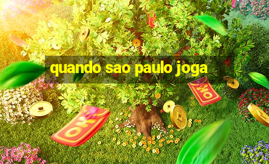 quando sao paulo joga